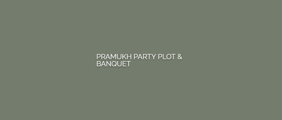 Pramukh Party Plot & Banquet