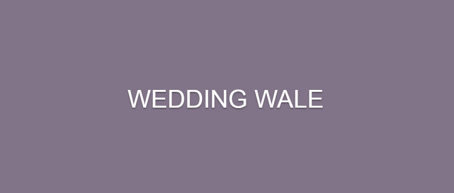 WEDDING WALE